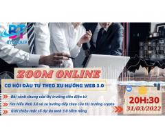 ZOOM 31/3/2022:  CƠ HỘI ĐẦU TƯ THEO XU HƯỚNG WEB 3.0