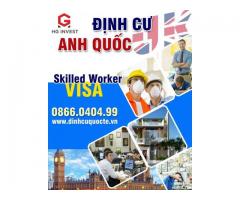 Định cư Anh Quốc diện Visa việc làm UK Skilled Worker Visa